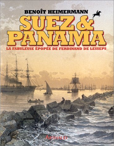 Suez et panama - la fabuleuse epopee de ferdinand de lesseps: La fabuleuse épopée de Ferdinand de Lesseps Leisure, Home & Garden