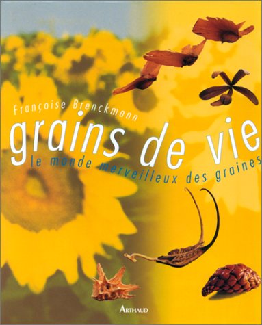 Grains de vie: Le monde merveilleux des graines Leisure, Home & Garden