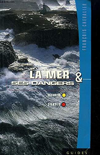 Mer et ses dangers (La): SECURITE, SURVIE book