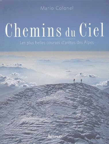 Chemins du ciel: les plus belles courses d'arêtes des Alpes Film, Art & Culture