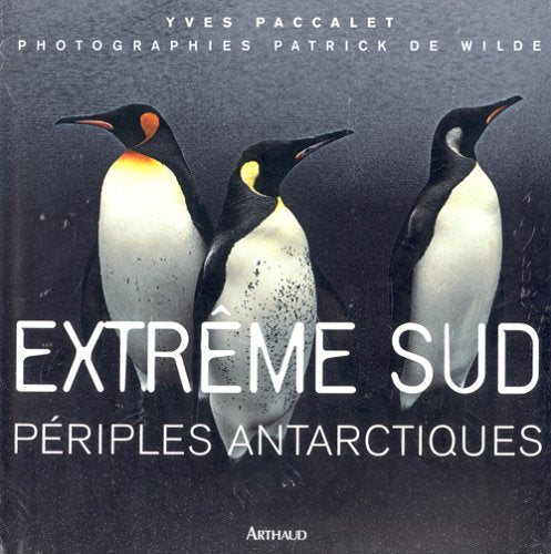 Extreme sud, periples antarctiques: Périples antarctiques Film, Art & Culture