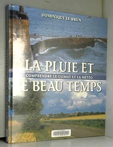 La pluie et le beau temps : Comprendre le climat et la météo book