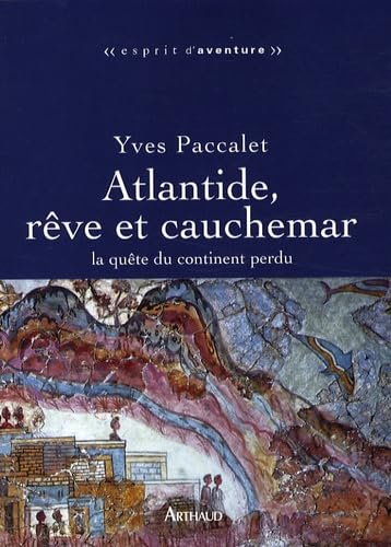 Atlantide, rêve et cauchemar: la quête du continent perdu Essays & Short Stories