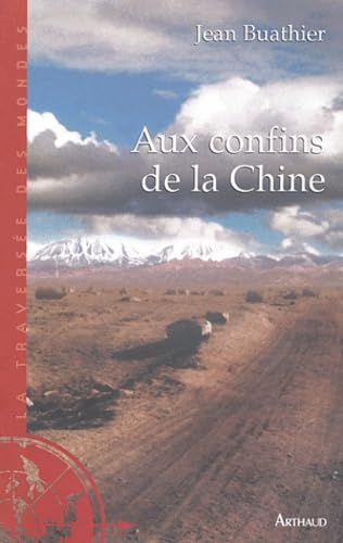 Aux confins de la Chine: En Haute-Asie sur la trace des explorateurs Leisure, Home & Garden