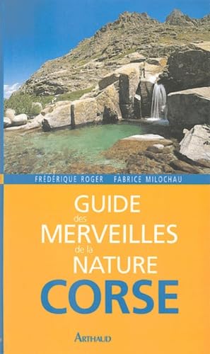 Guide des merveilles de la nature corse (ne): Les plus beaux sites naturels Leisure, Home & Garden