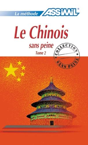 ASSiMiL Weitere Kurse für Franzosen / Le chinois sans peine: Lehrbuch Bd. 2: Tome 2 (Senza sforzo) Foreign Languages ​​& Dictionaries