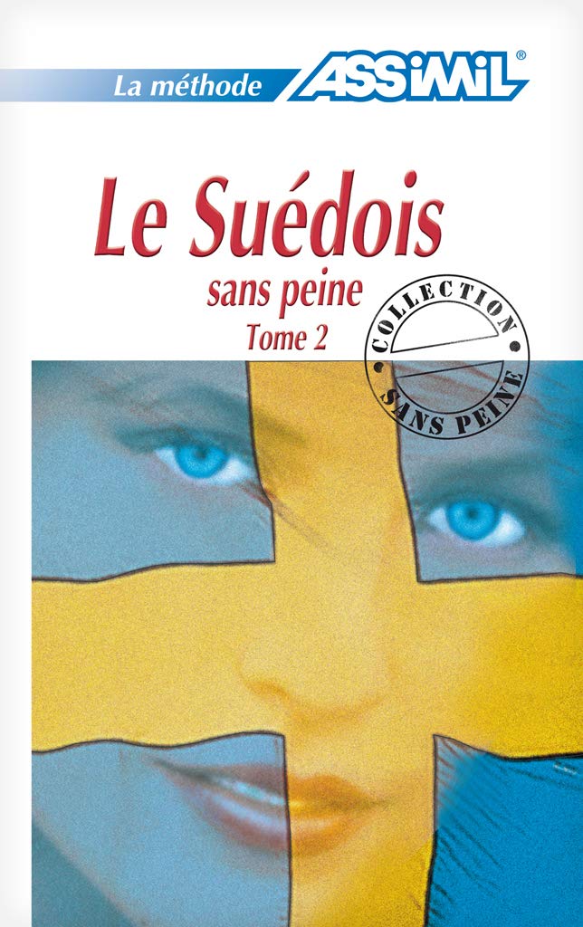 ASSiMiL Weitere Kurse für Franzosen / Le suédois sans peine: Lehrbuch Bd. 2: Tome 2 (Senza sforzo) Foreign Languages ​​& Dictionaries