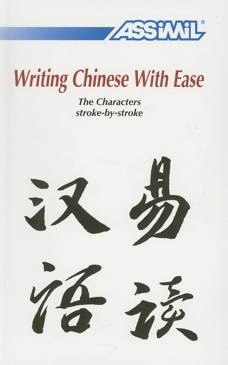 Writing Chinese with Ease: The Characters Stroke-by-Stroke (Senza sforzo) Foreign Languages ​​& Dictionaries