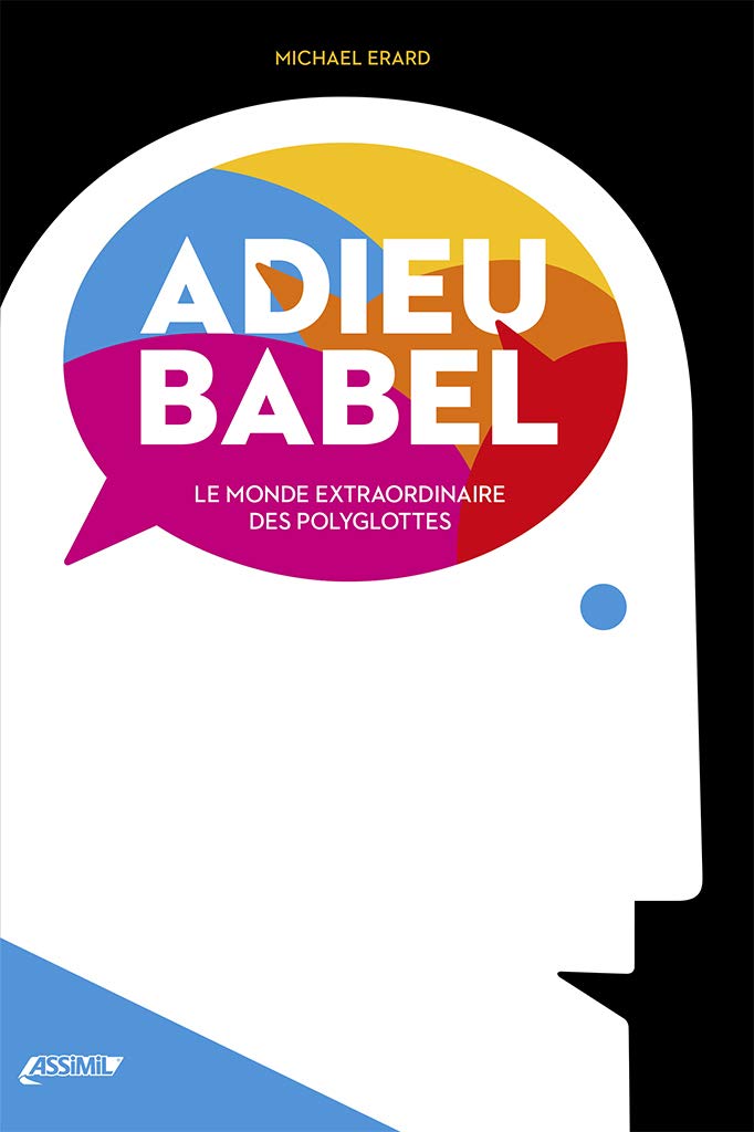 Adieu Babel. Le monde extraordinaire des polyglottes (Lingue in libertà) Social Sciences
