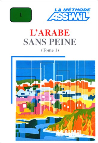 L'Arabe sans peine, tome 1 (Livre + 4 Cassettes audio) book