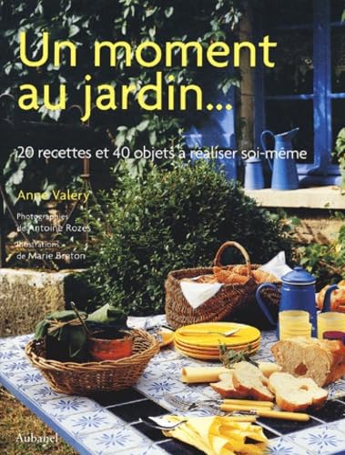 Un Moment Au Jardin. 20 Recettes Et 40 Objets A Realiser Soi-Meme Books