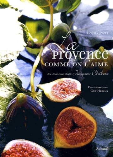 La Provence comme on l'aime: En cuisine avec Jacques Chibois Books