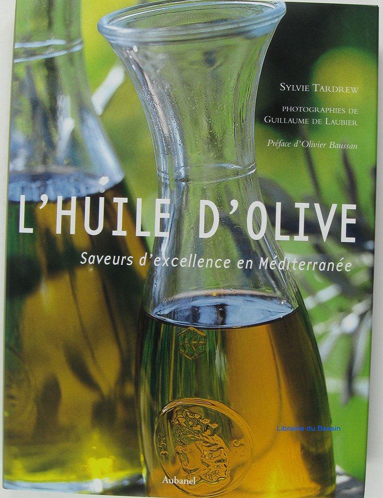 L'huile d'olive : Saveurs d'excellence en Méditerranée book