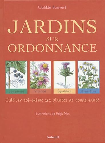 Jardins sur ordonnance : cultiver soi-même ses plantes de bonne santé book