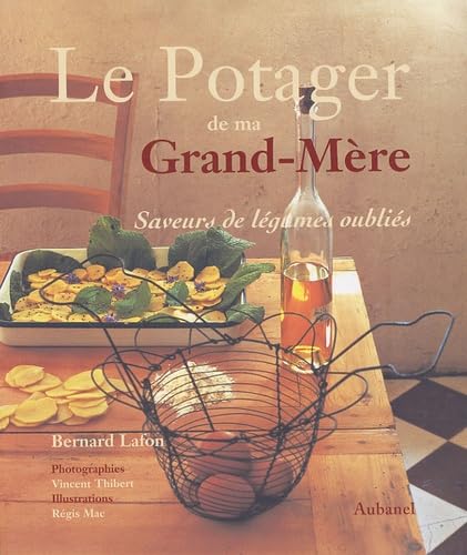 Le potager de ma Grand-Mère : Saveurs de légumes oubliés Leisure & Fun