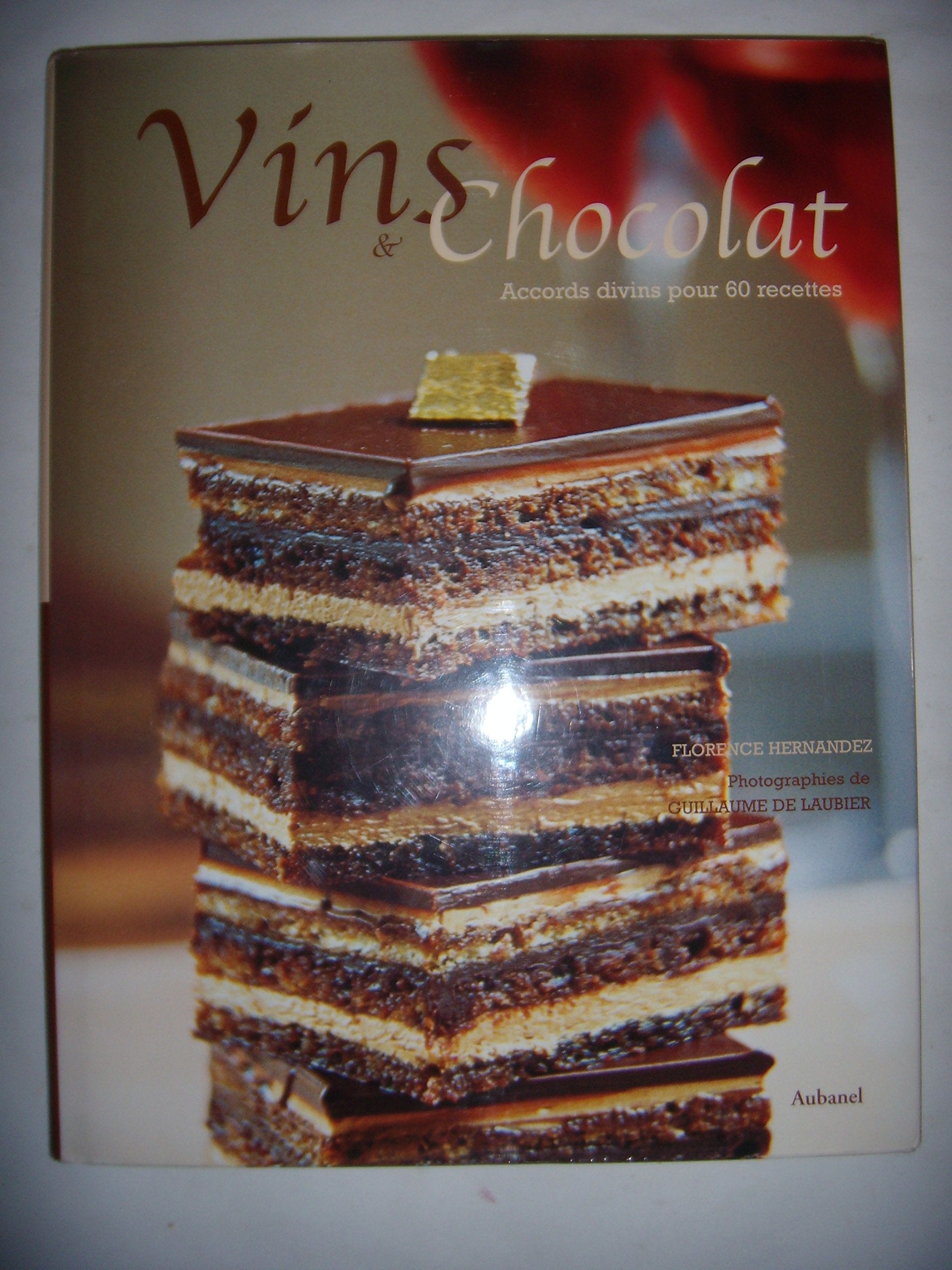 Vins et chocolat: Accords divins pour 60 recettes Books