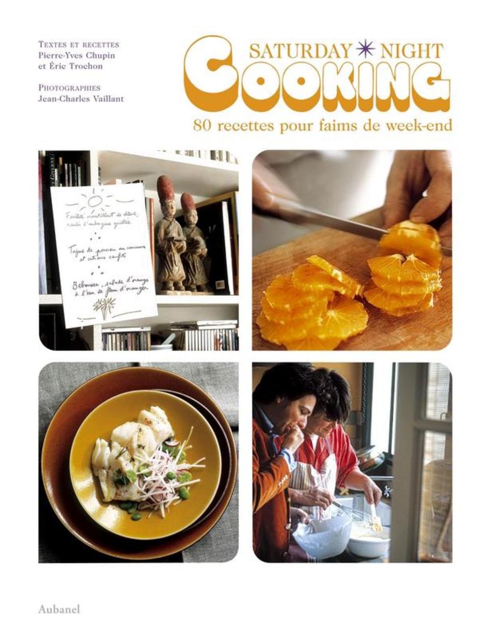 Saturday Night Cooking: 80 Recettes pour faims de week-end Books