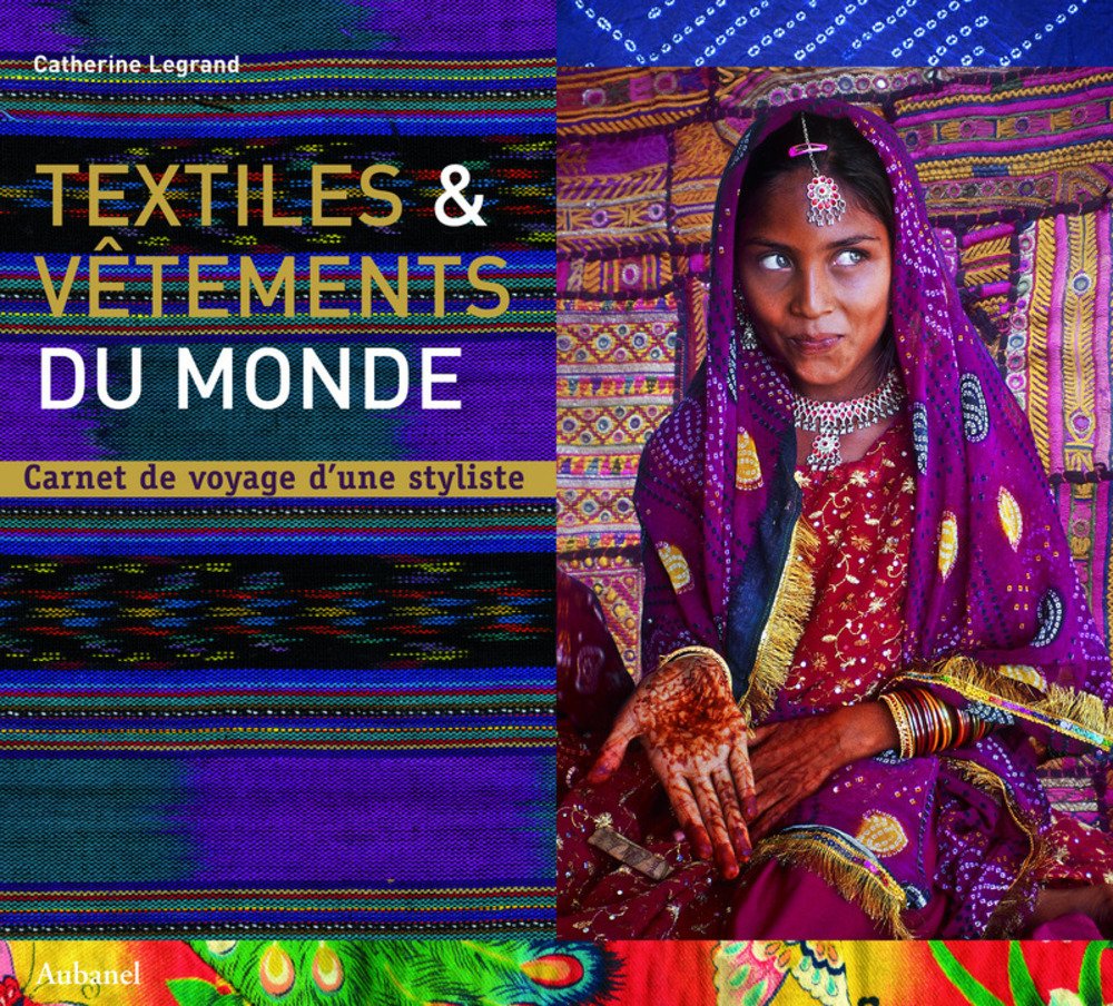 Textiles & vêtements du monde: Carnet de voyage d'une styliste book
