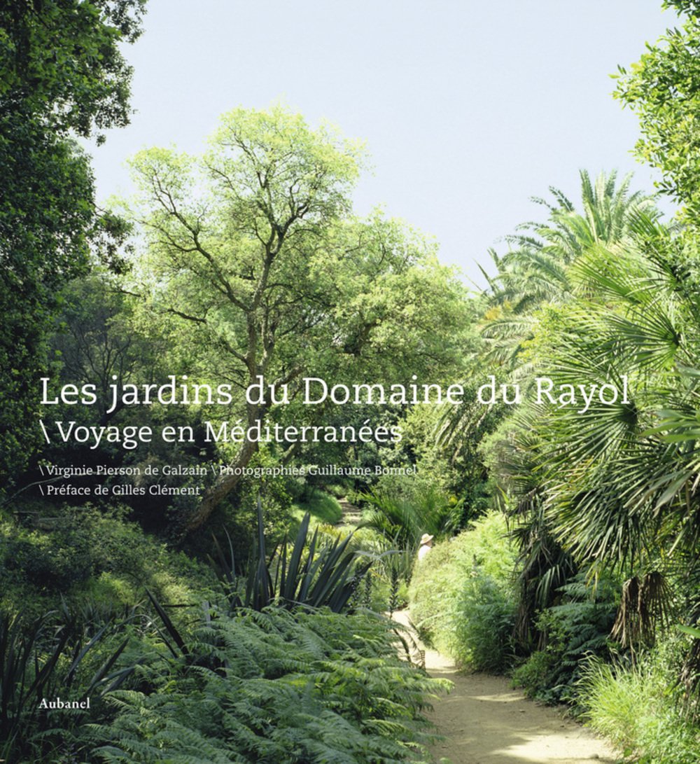 Les Jardins du Rayol. Voyage en Méditerranée Garden & Plants