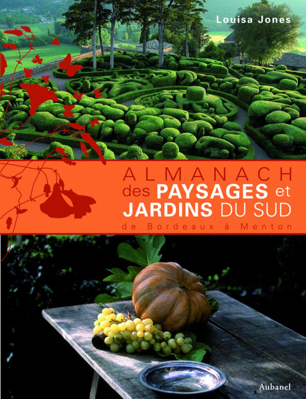 Almanach des paysages et jardins du Sud de Bordeaux à Menton book