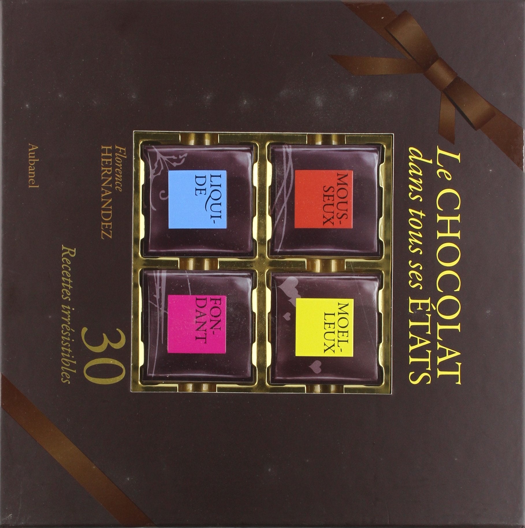 Le chocolat dans tous ses états: 30 Recettes irrésistibles book