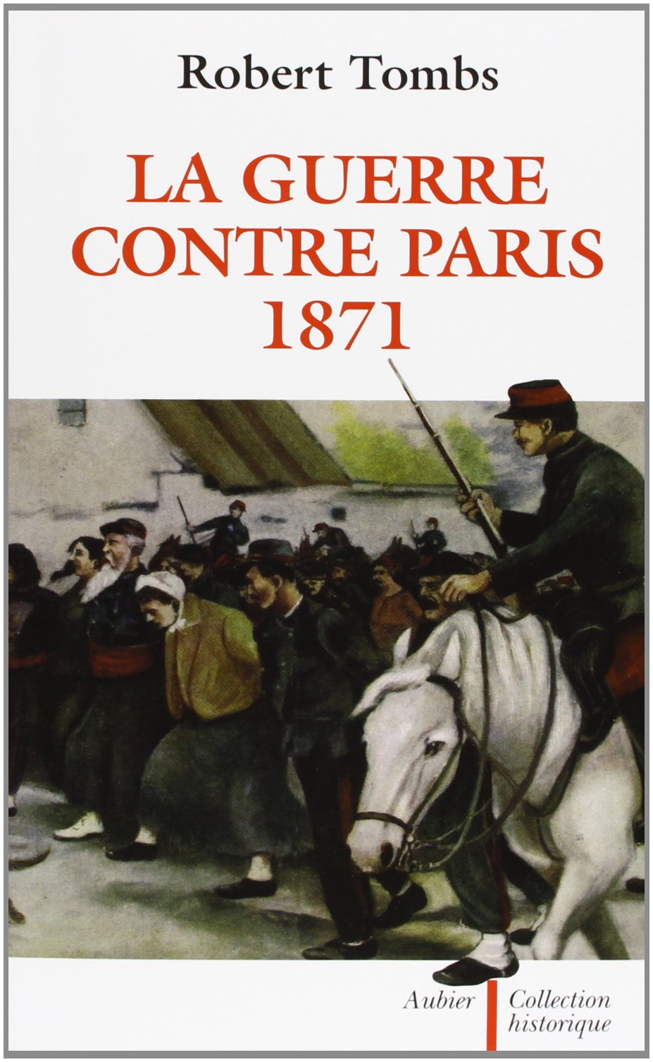 LA GUERRE CONTRE PARIS 1871 book