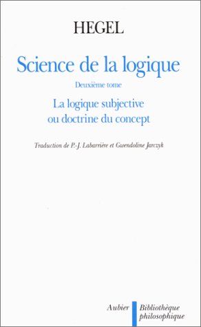 Science de la logique. Vol. 2. La Logique subjective ou doctrine du concept book