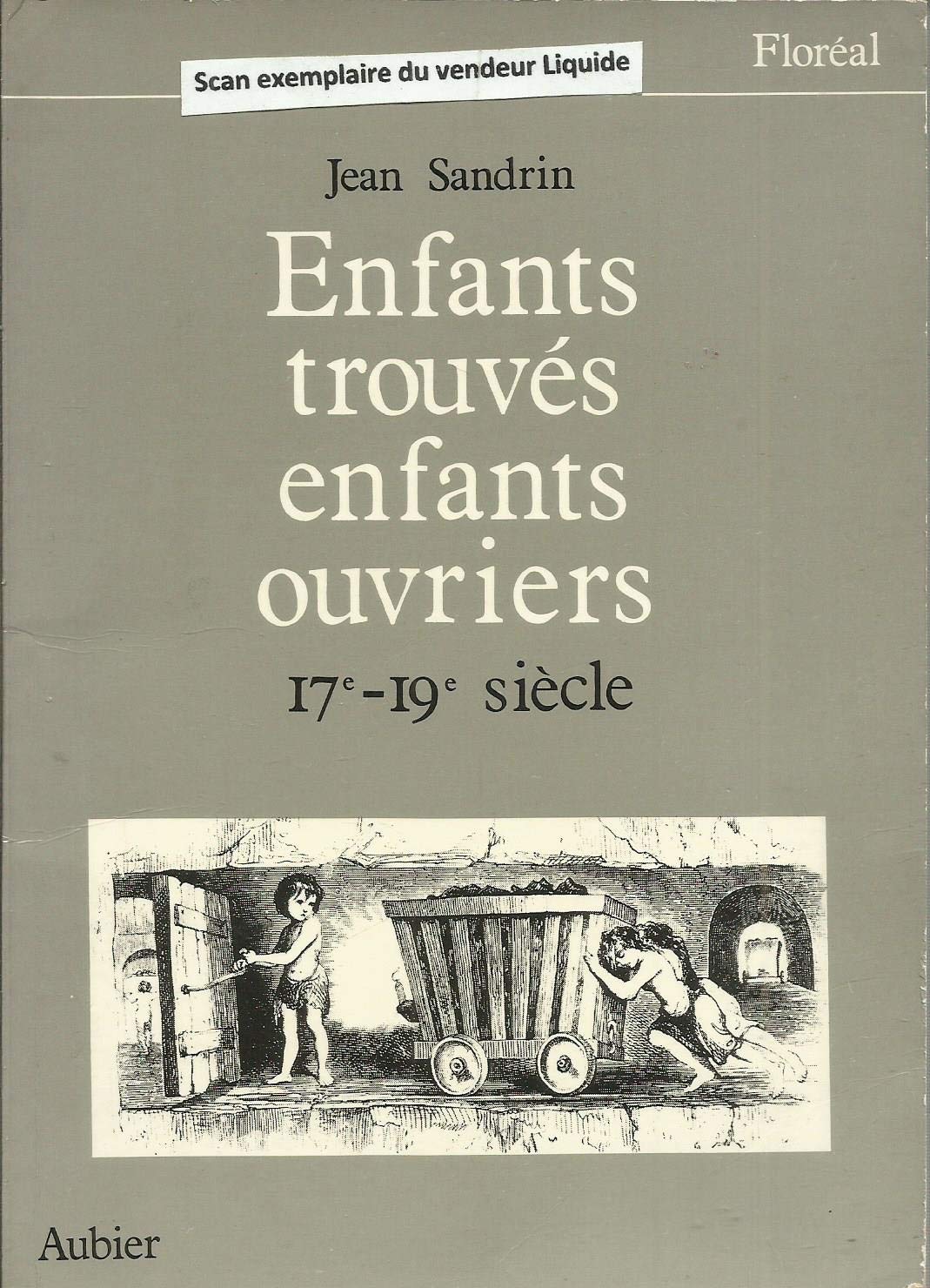 Enfants trouvés, enfants ouvriers, XVIIe-XIXe siècles book