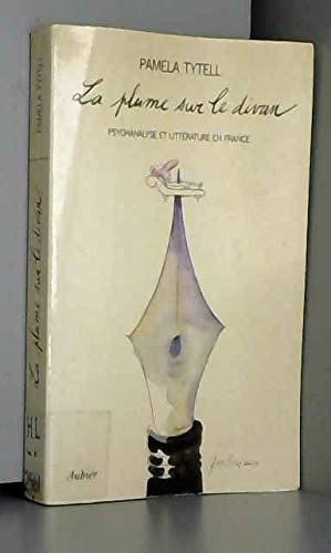 La Plume sur le divan : Psychanalyse et littérature en France Psychology