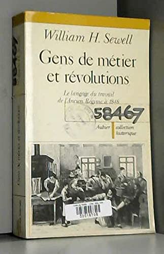 Gens de métier et révolutions : le langage du travail, de l'Ancien Régime à 1848 Politics & History