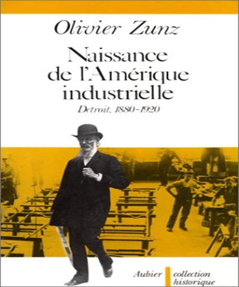 Naissance de l'Amérique industrielle : Détroit 1880-1920 book
