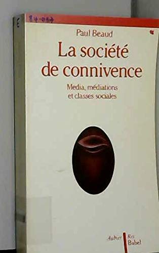 La Société de connivence : média, médiations et classes sociales book