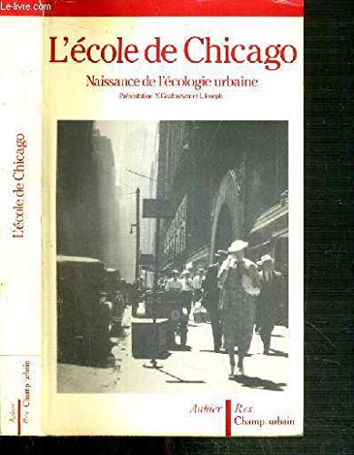 L'ecole de chicago naissance de l'ecologie urbaine: - TEXTES TRADUITS ET PRESENTES book