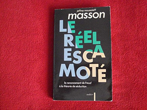 Le Réel escamoté: le renoncement de Freud à la théorie de la séduction Psychology