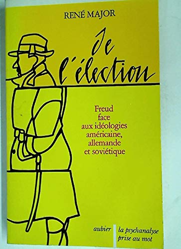 De l'élection : Freud face aux idéologies américaine, allemande et soviétique Psychology
