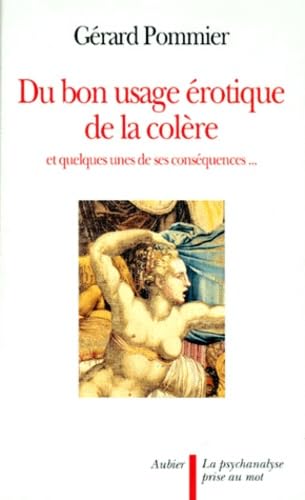 Du bon usage érotique de la colère : et quelques-unes de ses conséquences book