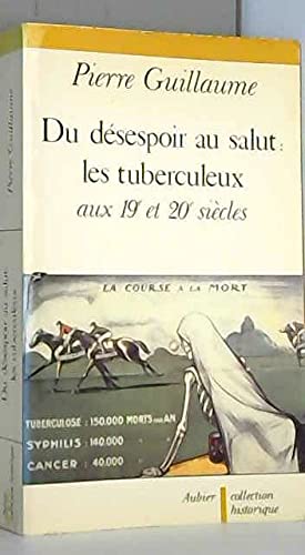 Du désespoir au salut : les tuberculeux aux 19e et 20e siècles book