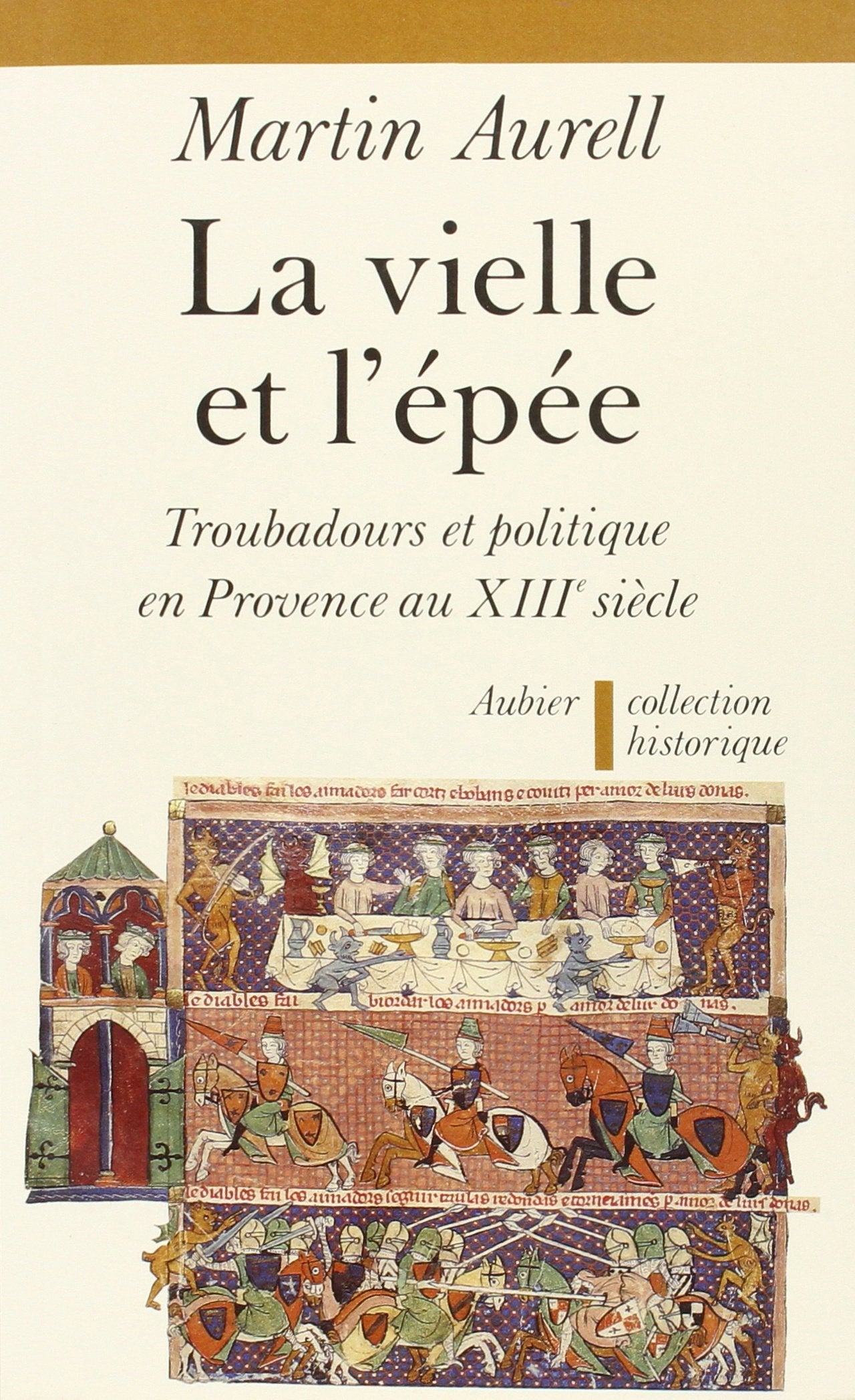 La Vielle et l'épée : troubadours et politique en Provence au XIIIe siècle book