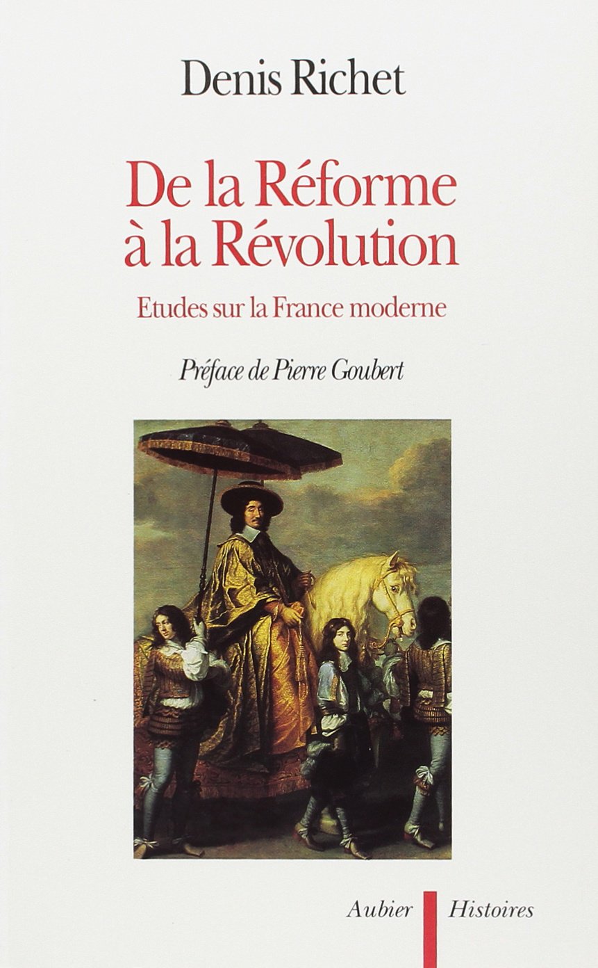 De la Réforme à la Révolution : études sur la France moderne Politics & History