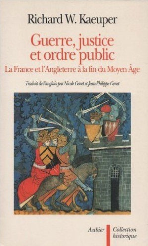 Guerre, justice et ordre public : l'Angleterre et la France à la fin du Moyen Age Politics & History