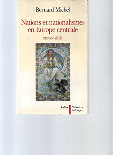 Nations et nationalismes en Europe centrale: XIXe-XXe siècle book