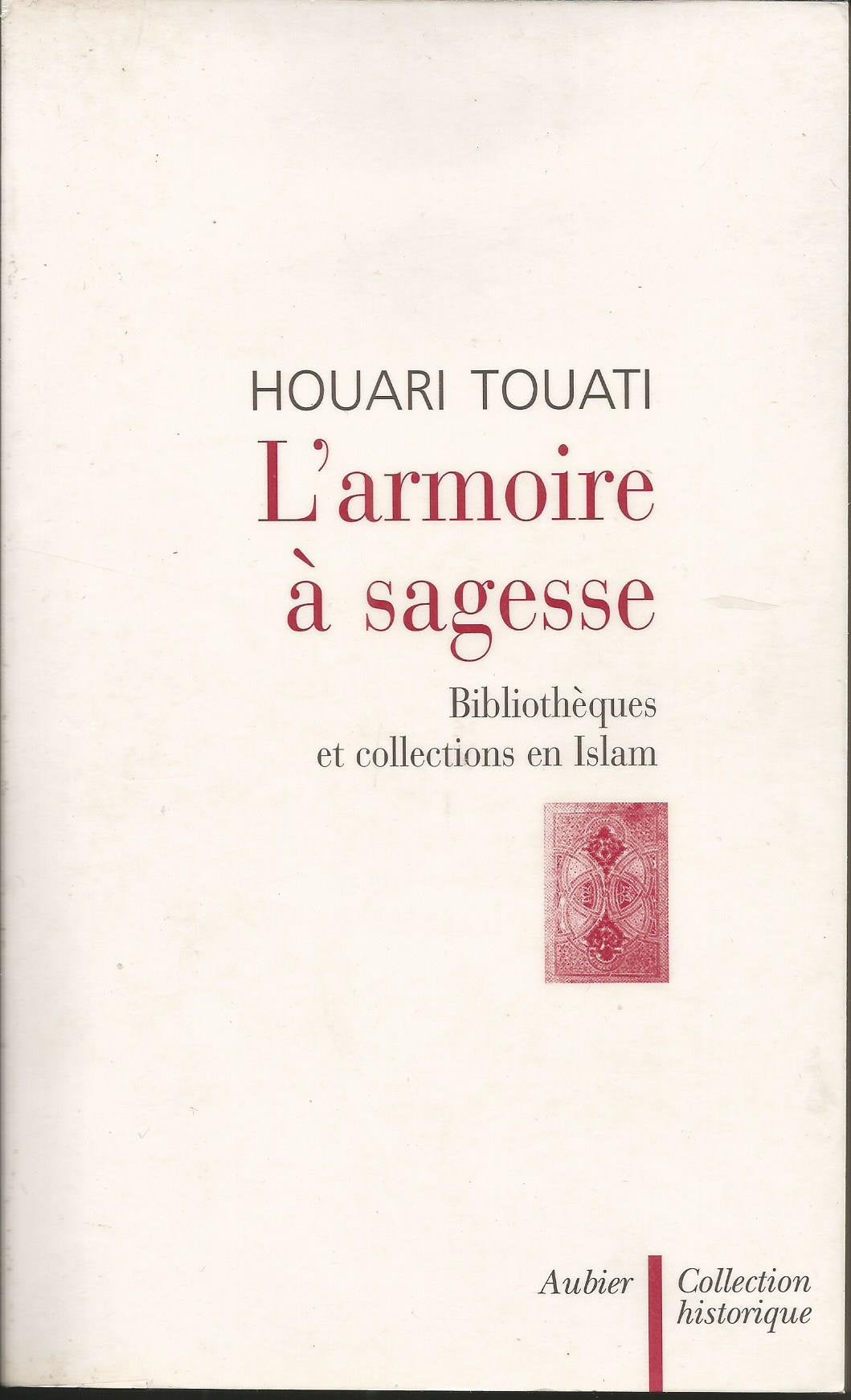 L'armoire à sagesse : Bibliothèques et collections en Islam book