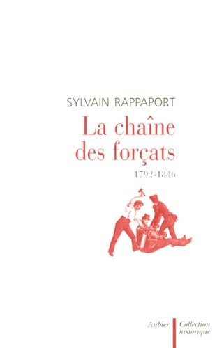 La Chaîne des forçats: 1792-1836 book