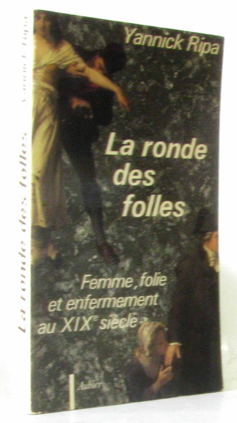 La Ronde des folles : femme, folie et enfermement au XIXe siècle Politics & History