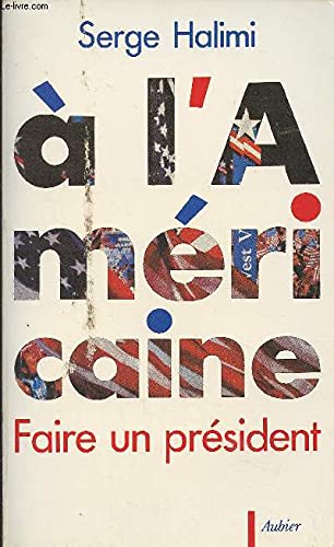 À l'Américain: Faire un président book