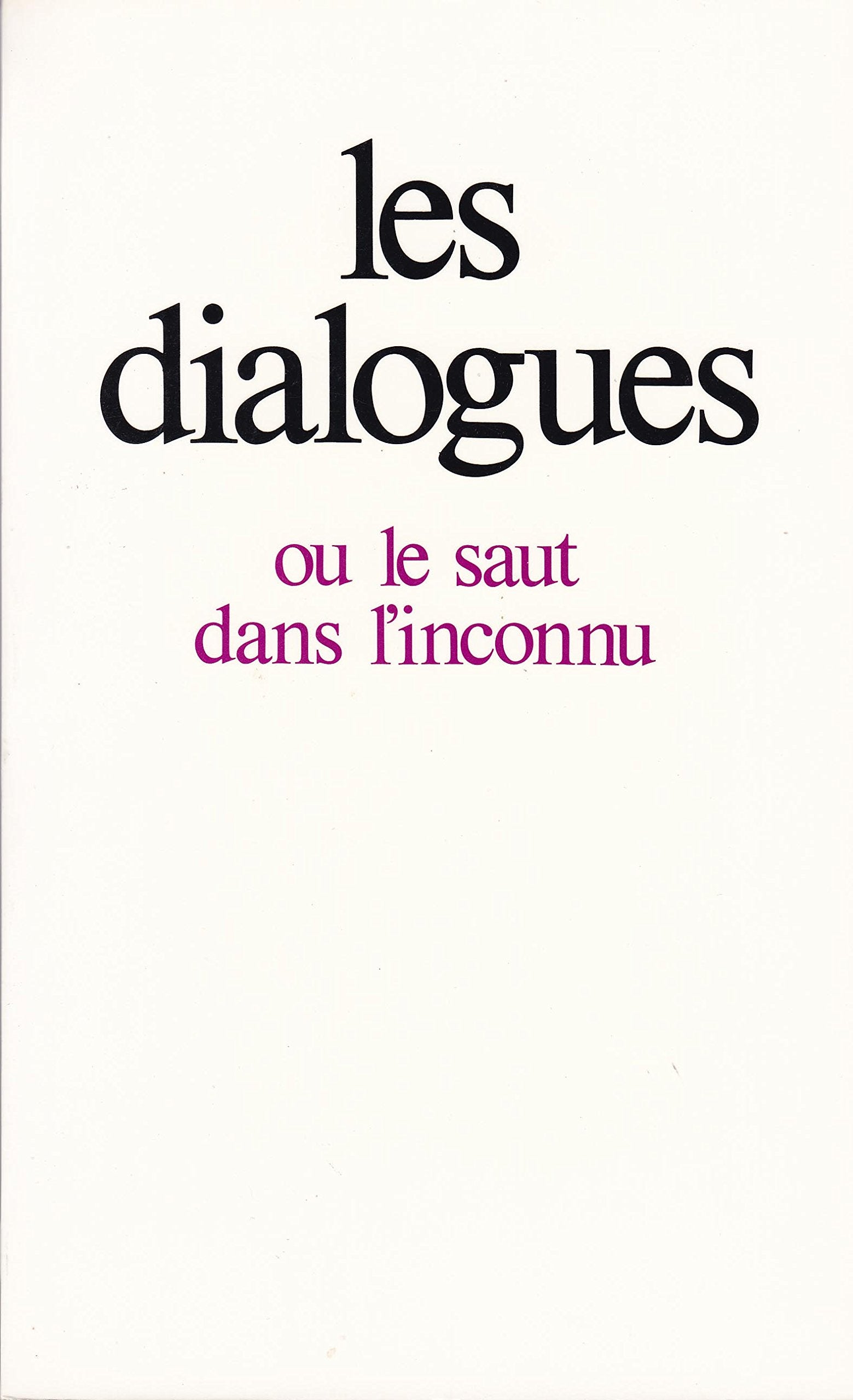 Les Dialogues: ou le saut dans l'inconnu book
