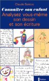 Connaître son enfant: analysez vous-même son dessin et son écriture book