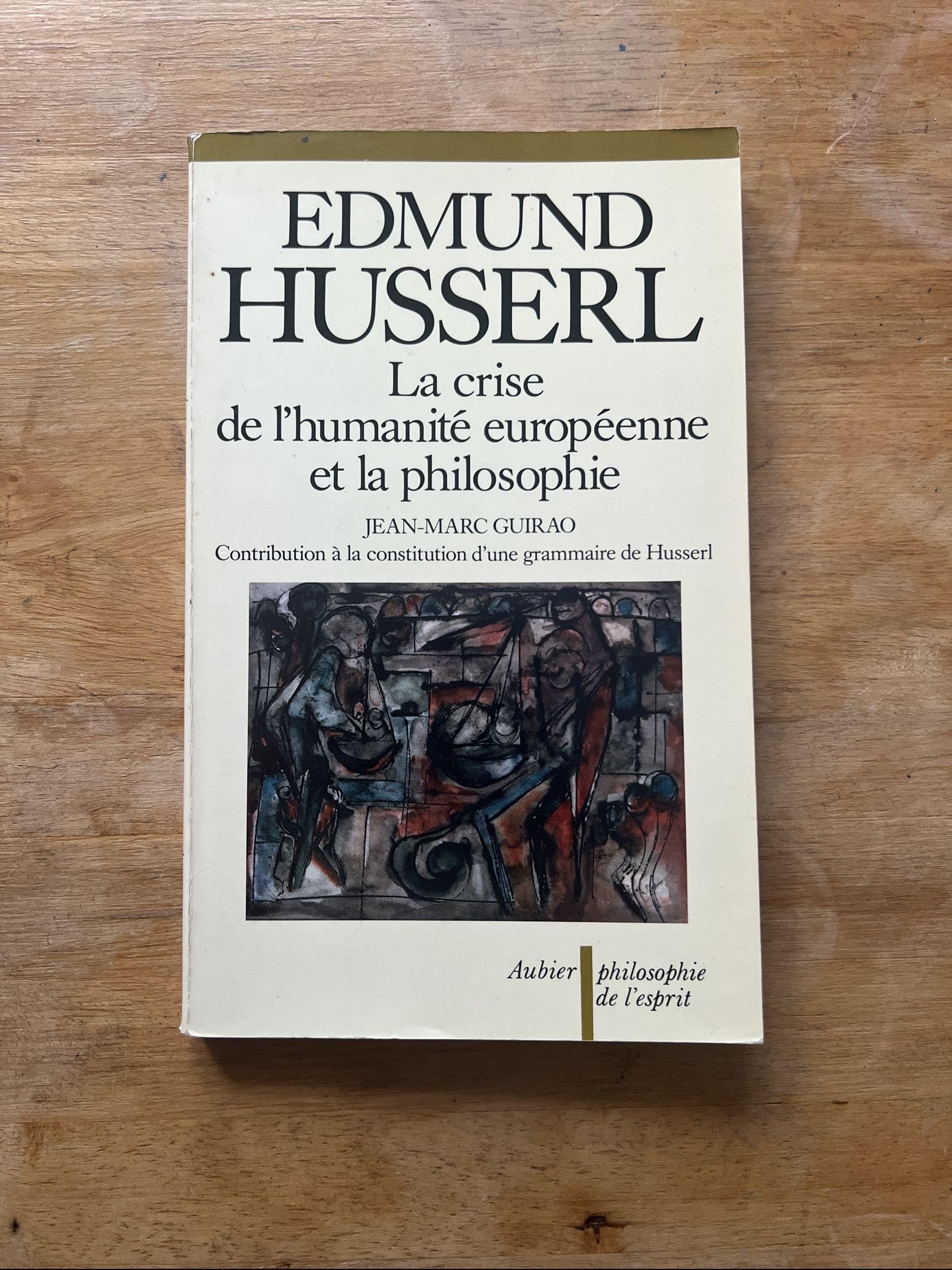 La Crise de l'humanité européenne et la philosophie. Contribution à la constitution d'une grammaire de Husserl Philosophy