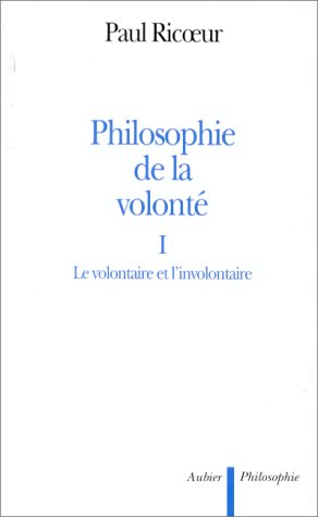 Philosophie de la volonté. Vol. 1. Le volontaire et l'involontaire Philosophy