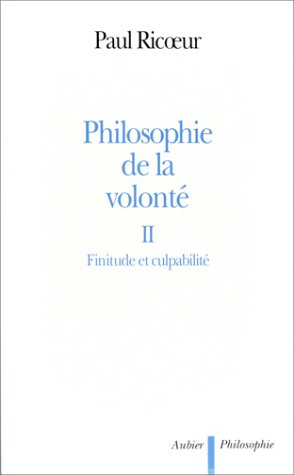 Philosophie de la volonté. Vol. 2. Finitude et culpabilité Philosophy